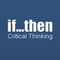 if...then Critical Thinking