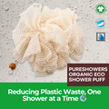 PureShowers Organic Eco Shower Puff - Reducing Plastic Waste, One Shower at a Time.