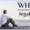 Why are payday loans legal? Discover the full story