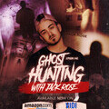 Ghost Hunting With Jack Rose