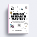 Front cover of the Design Research Mastery book, authored by Sara Fortier and published with BIS Publishers