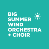 Big Summer Wind Orchestra and Choir