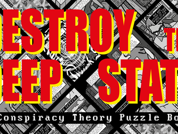 Kickstarter Hero image for Destroy the Deep State