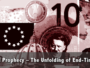 Europe in Prophecy – The Unfolding of End-Time Events