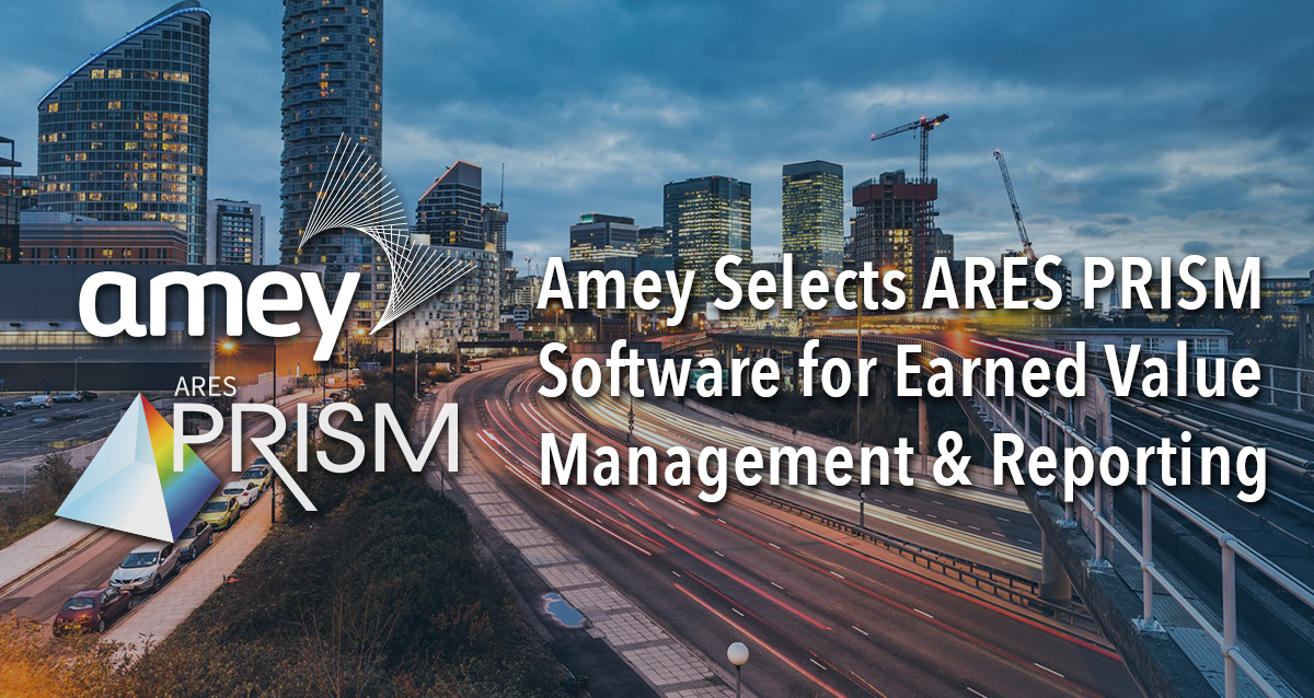 Amey Selects ARES PRISM Software for Earned Value Management & Reporting